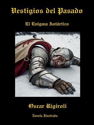 cover image of Vestigios del Pasado- El Enigma Antártico- Novela Ilustrada
